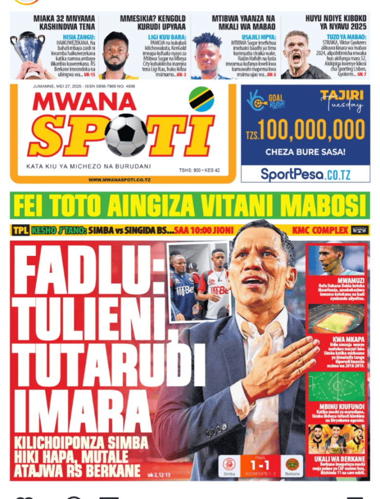 PITIA HABARI KATIKA MAGAZETI YA LEO MEI 27, 2025