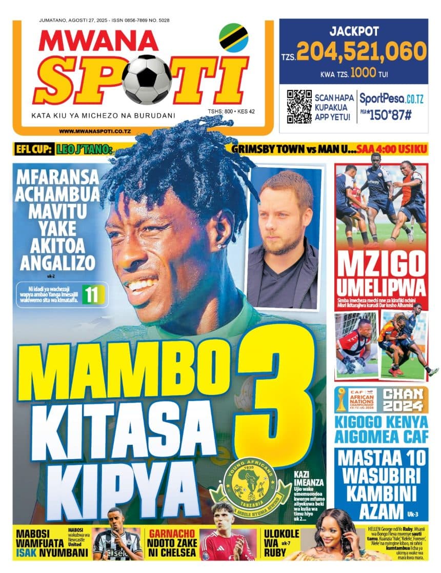 PITIA MAGAZETI YA MICHEZO LEO TAREHE 27 AGOSTI 2025