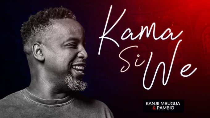 AUDIO: Kanjii Mbugua feat. Pambio Worship - Kama Si We