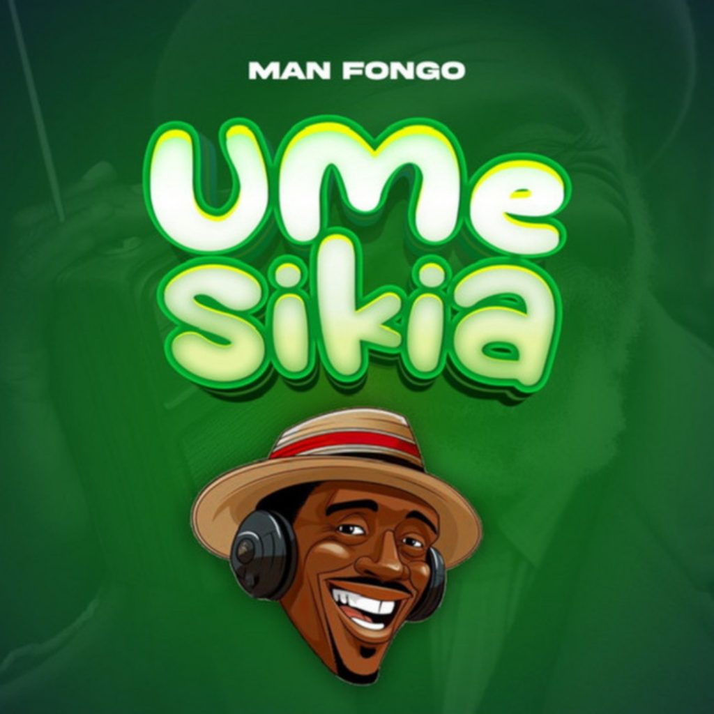 AUDIO: Man Fongo – Umesikia MP3 DOWNLOAD