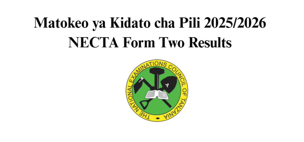 Matokeo ya Form Two 2025/2026 (Matokeo Kidato Cha Pili) NECTA Form Two Results