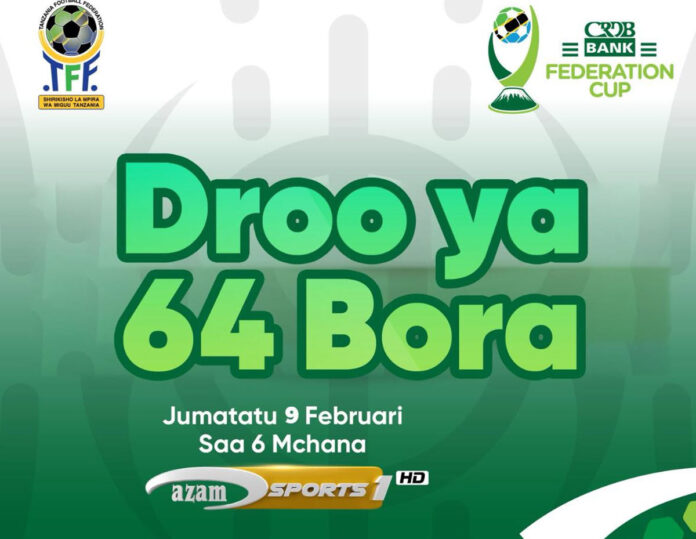 Droo ya Hatua ya 64 Bora Kombe la Shirikisho la CRDB Kufanyika Februari 09